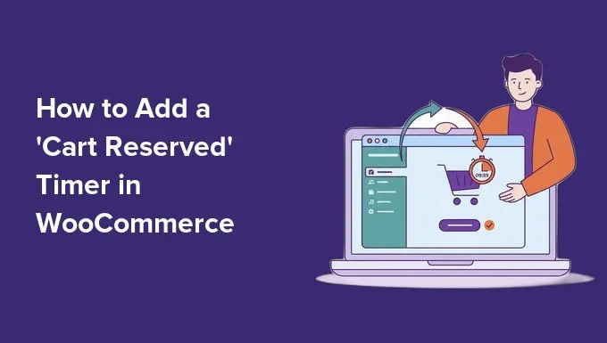 How to Add a 'Cart Reserved' Timer in WooCommerce