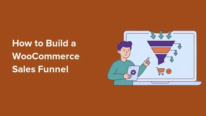 Build a WooCommerce Sales Funnel That Actually Converts
