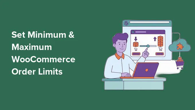 Set Minimum & Maximum WooCommerce Order Limits